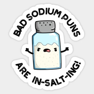 Bad Sodium Puns Are In-salt-ing Cute Salt Pun Sticker